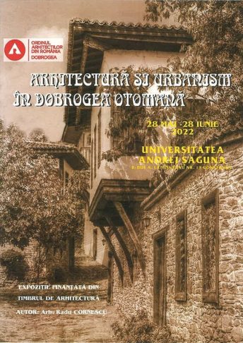 Arhitectură și urbanism în Dobrogea otomană – Filiala Teritorială Dobrogea a OAR