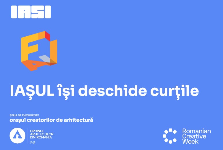 Festivalul de arhitectură „Iașiul își deschide curțile” – Filiala Teritorială Iași a OAR