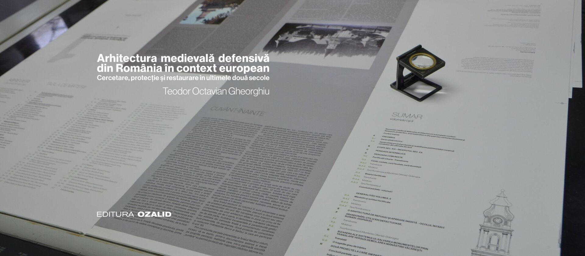 Arhitectura medievală defensivă din Romania în context european. Cercetare, protecție și restaurare în ultimele două secole. Volum I – Positif Concept SRL/ Editura Ozalid