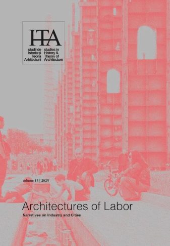 Revista sITA – Studii de istoria și teoria arhitecturii/  Studies in History and Theory of Architecture 13/2025 – Universitatea de Arhitectură și Urbanism „Ion Mincu” (UAUIM)