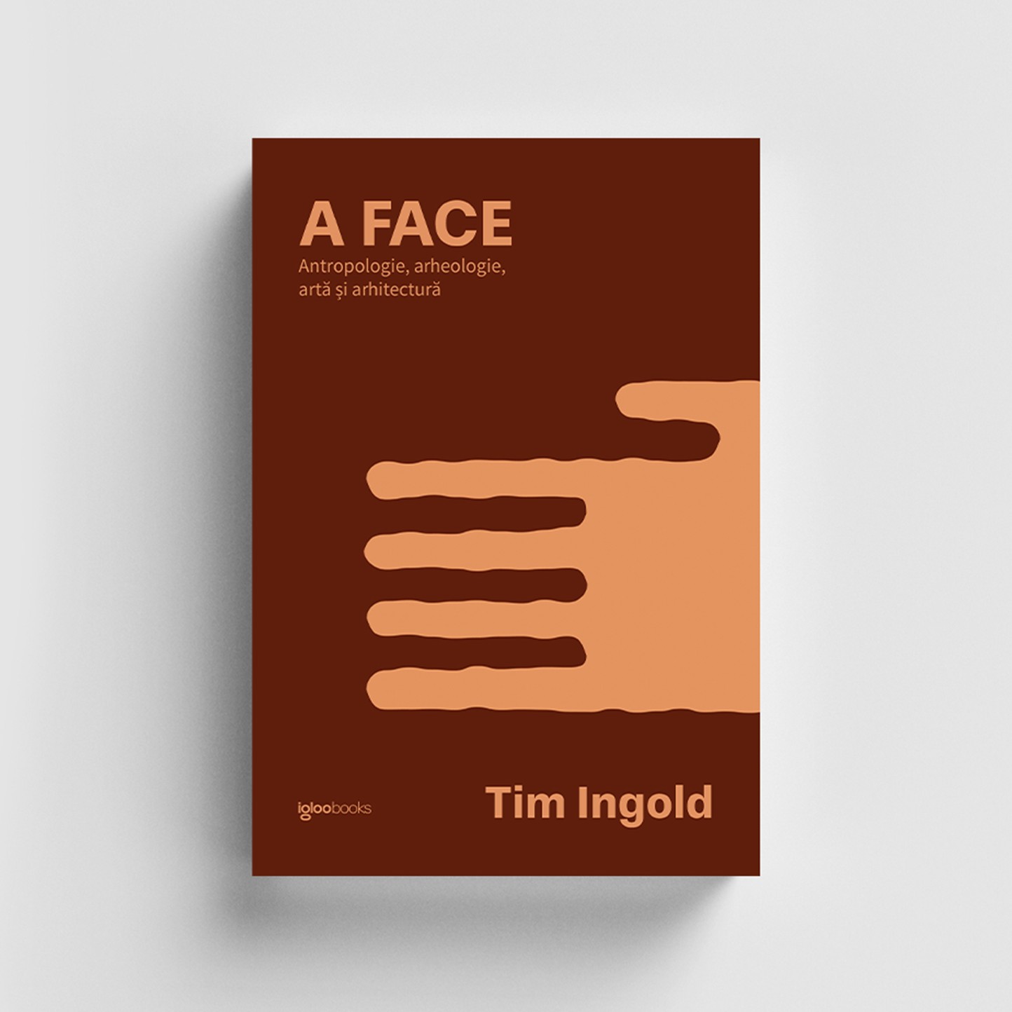 Traducere „A FACE. Antropologie, arheologie, artă și arhitectură” de Tim Ingold – igloo media